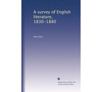A survey of English literature, 1830-1880