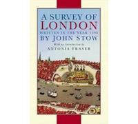 A survey of London : written in the year 1598 by John Stow (Paperback)