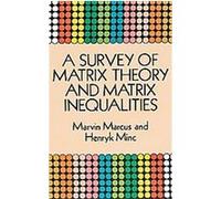 A Survey of Matrix Theory and Matrix Inequalities Henryk Minc, Marvin Marcus (Auteur)