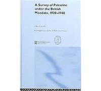 A Survey of Palestine under the British Mandate, 1920-1948, RoutledgeCurzon Studies in Middle Eastern History, 3 Dov Gavish (Auteur)