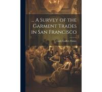 ... A Survey Of The Garment Trades In San Francisco