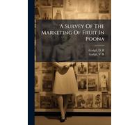 A Survey Of The Marketing Of Fruit In Poona
