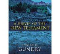 A Survey of the New Testament by Robert H. Gundry Robert H. Gundry (Auteur)