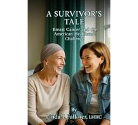 A SURVIVOR’S TALE: Breast Cancer and the American Healthcare Challenge