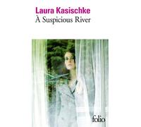 Laura Kasischke – À Suspicious River – Traduit par Anne Wicke – Roman – Poche – Gallimard