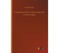 A Svmmarie And Trve Discovrse Of Sir Frances Drakes
