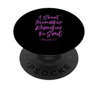 A Sweet Friendship Refreshes Soul Bible Verse Écriture Dieu PopSockets PopGrip Adhésif