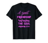 A Sweet Friendship Refreshes Soul Bible Verse Écriture Dieu T-Shirt