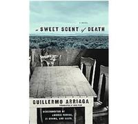 A Sweet Scent of Death Guillermo Arriaga (Auteur)