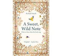 A Sweet Wild Note by Richard Smyth Inconnu (Auteur)