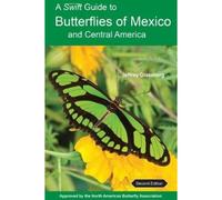 A Swift Guide To Butterflies Of Mexico And Central America
