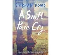 A Swift Pure Cry by Siobhan Dowd Dowd, Siobhan (Auteur)