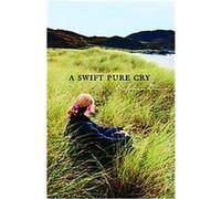 A Swift Pure Cry Siobhan Dowd (Auteur)