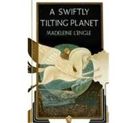 A Swiftly Tilting Planet Madeleine L'Engle (Auteur)