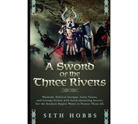 A Sword Of The Three Rivers: 1 (The Sendyne Empire Series)
