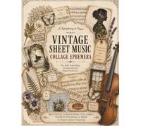 A Symphony in Paper: Vintage Sheet Music Collage Ephemera for Junk Journaling, Scrapbooking & Mixed Media Art
