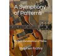 A Symphony of Patterns: Endless Variations on a Theme