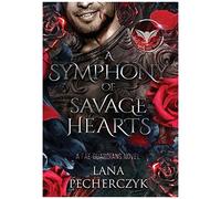 A Symphony Of Savage Hearts