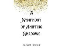 A Symphony of Shifting Shadows