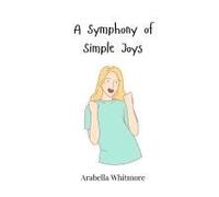 A Symphony Of Simple Joys