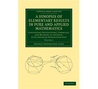 A Synopsis of Elementary Results in Pure and Applied Mathematics Volume 1 by George Shoobridge Carr George Shoobridge Carr (Auteur)