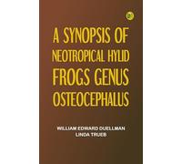 A Synopsis of Neotropical Hylid Frogs Genus Osteocephalus