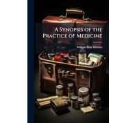 A Synopsis of the Practice of Medicine