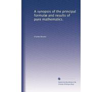 A synopsis of the principal formulae and results of pure mathematics