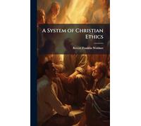 A System of Christian Ethics