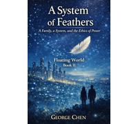 A System of Feathers: A Family, a System, and the Ethics of Power