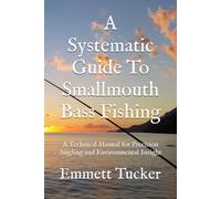 A Systematic Guide To Smallmouth Bass Fishing: A Technical Manual for Precision Angling and Environmental Insight
