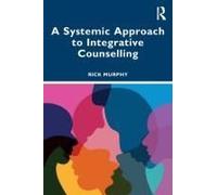 A Systemic Approach To Integrative Counselling