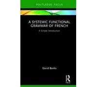 A Systemic Functional Grammar Of French
