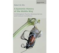 A Systemic History of the Middle Way - Robert M Ellis - Equinox Publishing Ltd - Livre en Anglais - Hardback Robert M EllisRobert M Ellis (Auteur)