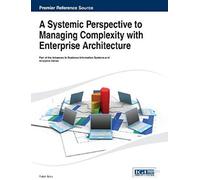 A Systemic Perspective To Managing Complexity With Enterprise Architecture