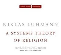 A Systems Theory of Religion by Niklas Luhmann Niklas Luhmann (Auteur)