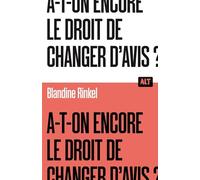 A-t-on encore le droit de changer d'avis ? / Collection ALT - Blandine Rinkel - La Martiniere Jeunesse - broché - Essai