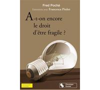 A-t-on encore le droit d'etre fragile - FRED POCHEÉ - Chronique Sociale - broché - Essai