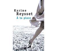 À ta place! - Karine Reysset - Points - broché - Roman
