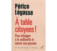 À table citoyens ! La malbouffe, une affaire politique - Périco Légasse - Cerf - relié - Essai