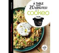 À table dans 20 minutes avec Cookeo Les 75 meilleures recettes prêtes en 20 minutes - Marine Durand - Dessain Et Tolra - broché - Guide