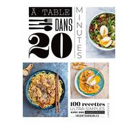 Collectif – À table dans 20 minutes ! – 100 recettes ultra-simples – Cartonné