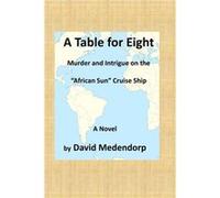 A Table for Eight Murder and Intrigue on the quotAfrican Sunquot Cruise Ship - David Medendorp - Amazon Digital Services LLC KDP - Livre en Anglais David MedendorpDavid Medendorp (Auteur)