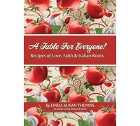 A Table for Everyone: Recipes of Love, Faith and Italian Roots