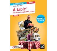 À table ! Formes et enjeux du repas (programme BTS 2025): anthologie pour l'épreuve de culture générale et expression au BTS