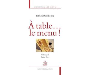 A table... le menu ! - Patrick Rambourg - Honore Champion Eds - broché - Guide