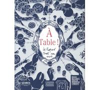 A Table !: Le Repas tout un art