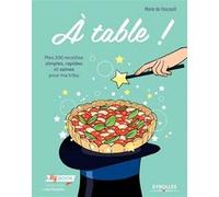 A table ! Marie De Foucault (Auteur)
