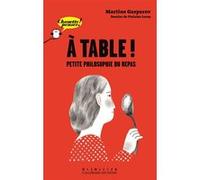 Martine Gasparov – À table ! Petite philosophie du repas – Relié