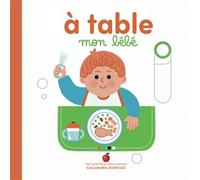 Marie Bretin – À table, mon bébé – Document jeunesse – Cartonné – Gallimard Jeunesse